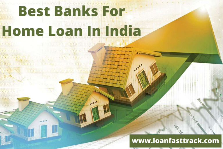 Best Banks For Home Loan In India Loanfasttrack