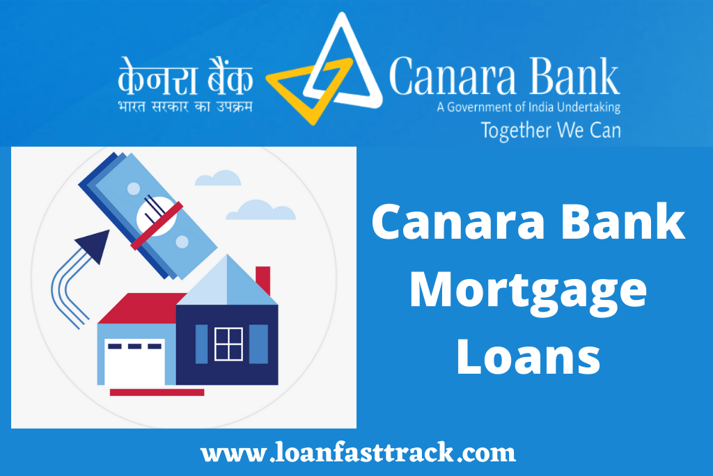 Canara Bank Mortgage Loans Loanfasttrack